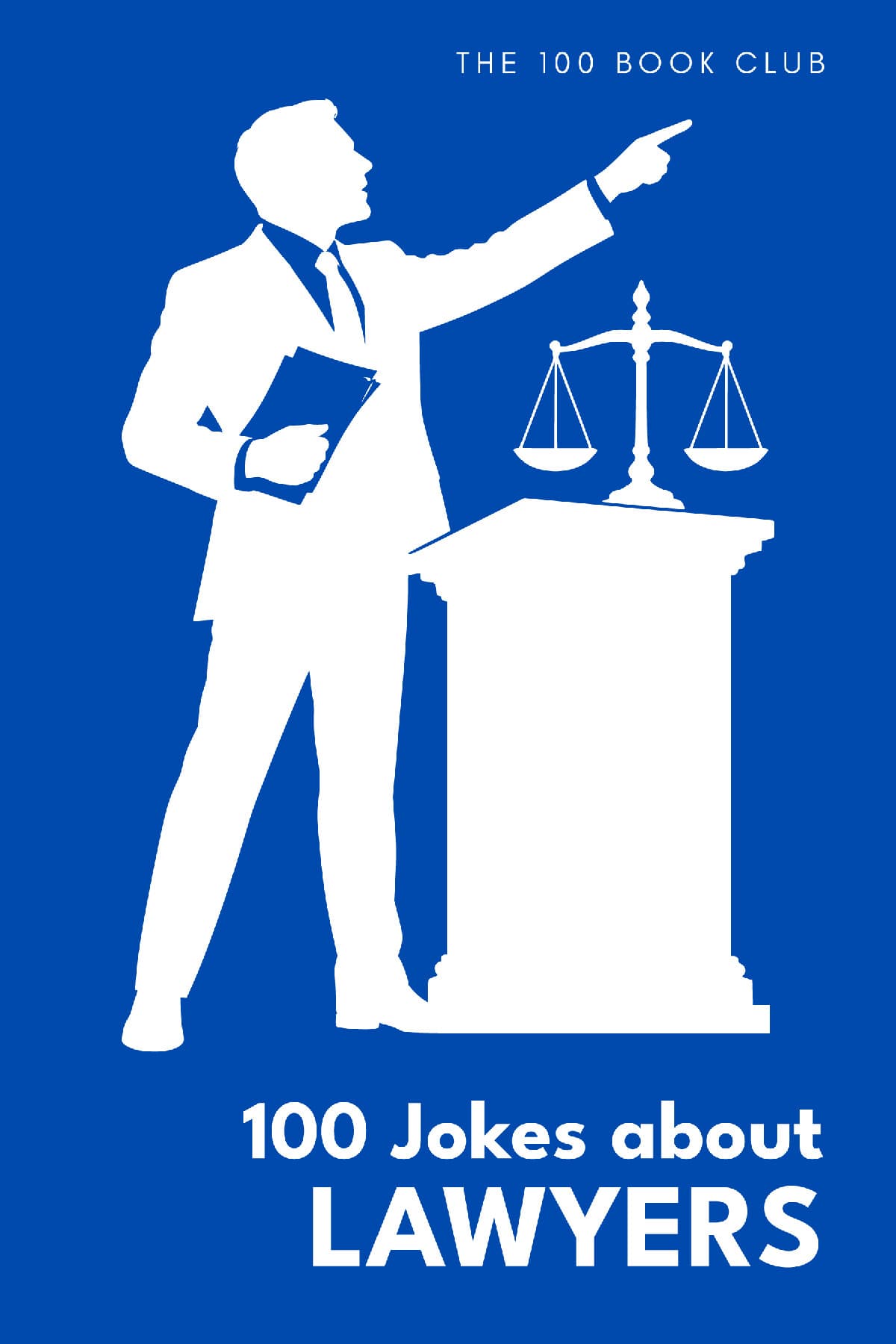 Cover of 100 Funny Jokes About Lawyers, a funny gift book for lawyers